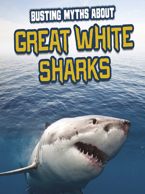 cover image of Busting Myths About Great White Sharks